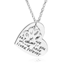 "if love could have saved you, you would have lived forever" Pendant Necklace Dog Lovers